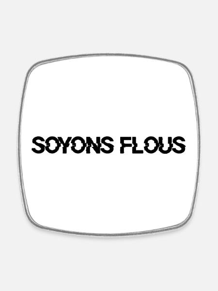 Soyons flous - Magnet carré - blanc