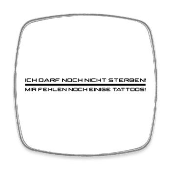 mir fehlen noch tattoos schwarz - Viereckiger Kühlschrankmagnet - Weiß - Vorne