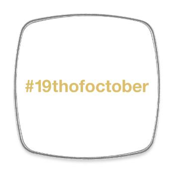 born on October 19 Birthday birthday - Square fridge magnet - white - Front