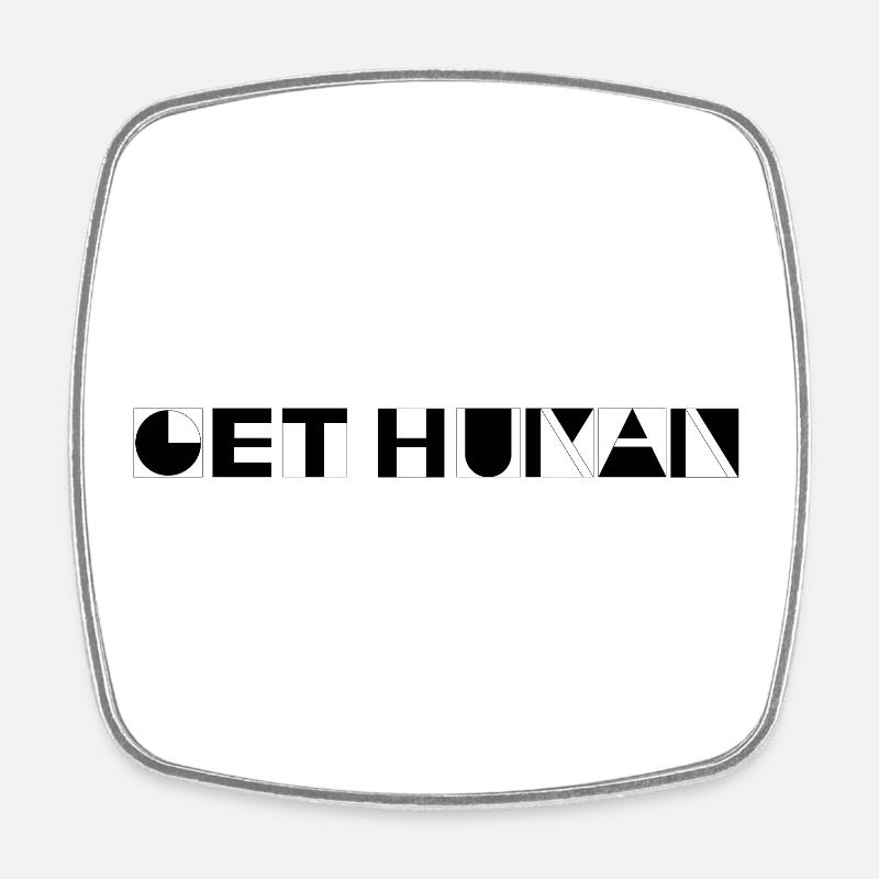 Get Human - Square fridge magnet - white