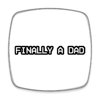 finally a dad design - Square fridge magnet - white - Front