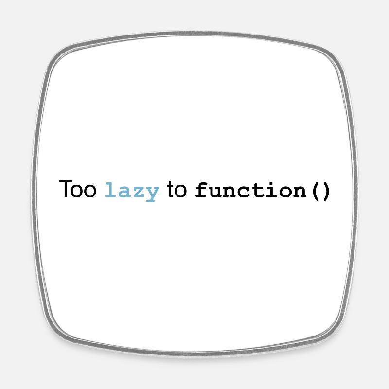 Too lazy to function - Viereckiger Kühlschrankmagnet - Weiß