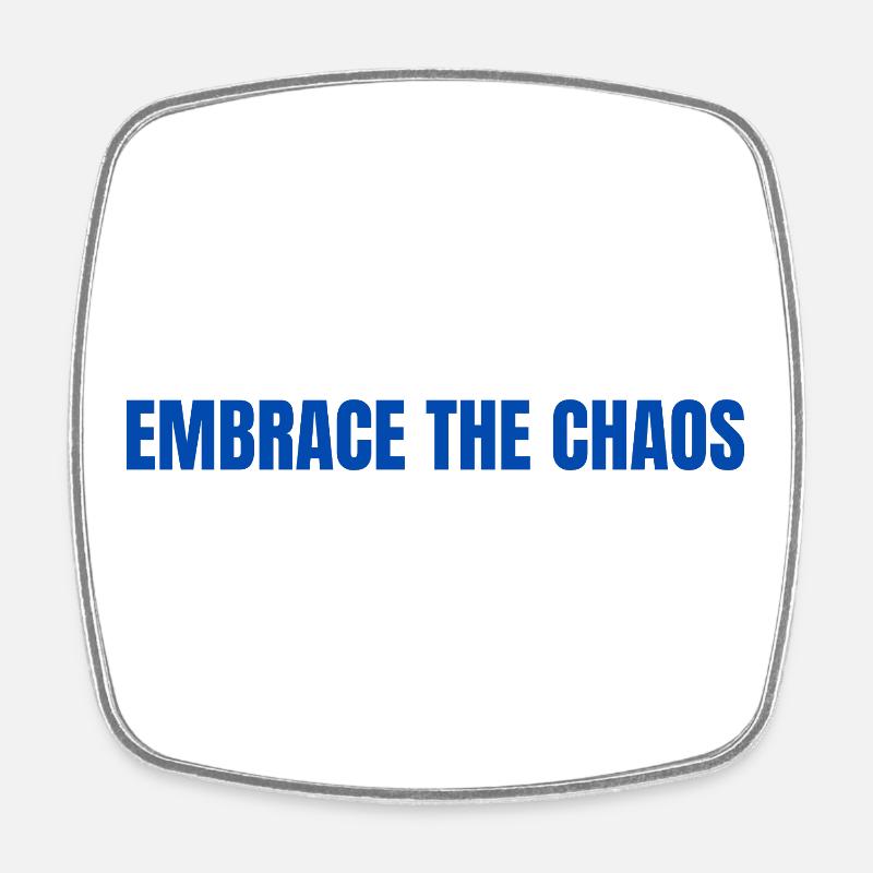 Embrace the Chaos Bold Typography - Square fridge magnet - white