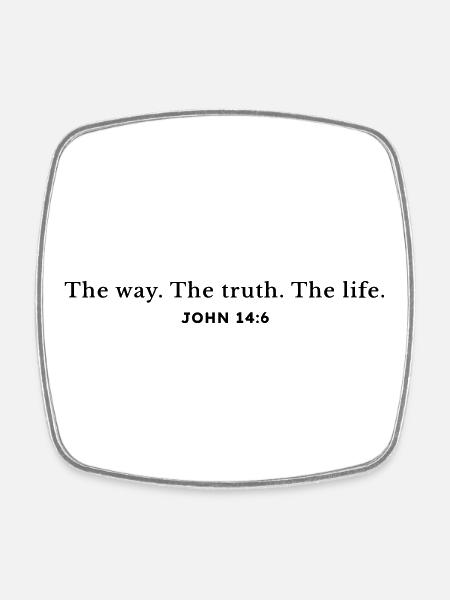 The way. The truth. The life. - Square fridge magnet - white