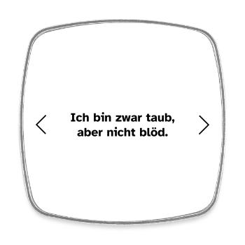 Ich bin zwar taub, aber nicht blöd. - Viereckiger Kühlschrankmagnet - Weiß - Vorne