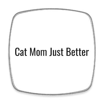 Cat Mom | Just Better Tea - Square fridge magnet - white - Front