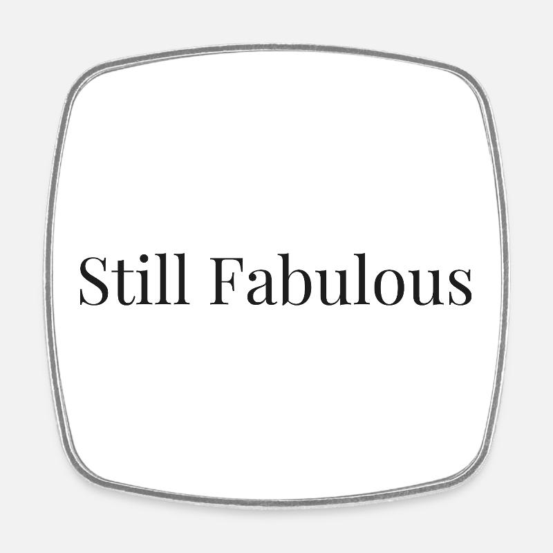 Birthday Shirt | Still Fabulous - Square fridge magnet - white