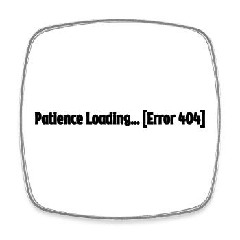 Patience Loading Error 404 - Viereckiger Kühlschrankmagnet - Weiß - Vorne