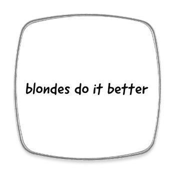 blondes do it better - Square fridge magnet - white - Front