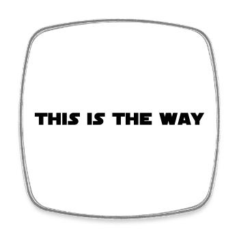 This Is The Way Sci-Fi Fans Black - Square fridge magnet - white - Front