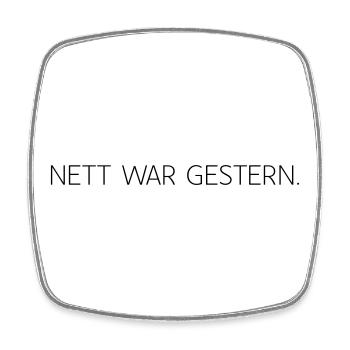 Nett war gestern - Viereckiger Kühlschrankmagnet - Weiß - Vorne