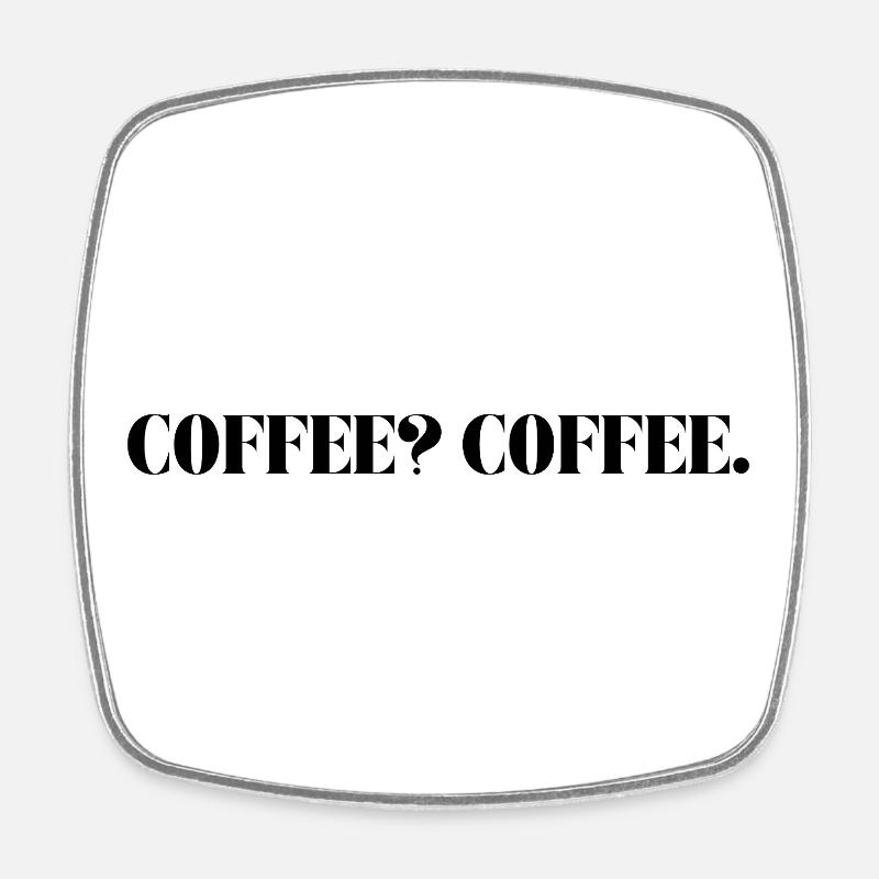 CAFÉ? COFFE. - Magnet carré - blanc