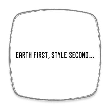 Earth first, second style... - Square fridge magnet - white - Front