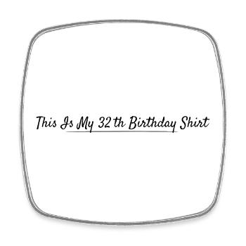 32nd Birthday 32 Years Anniversary - Square fridge magnet - white - Front