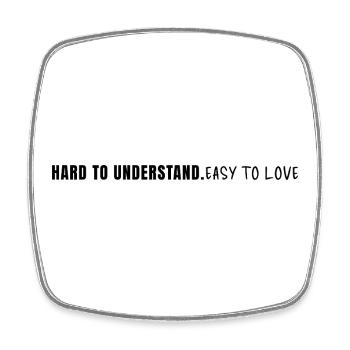 Hard To Understand Easy To Love Statement Spruch - Viereckiger Kühlschrankmagnet - Weiß - Vorne