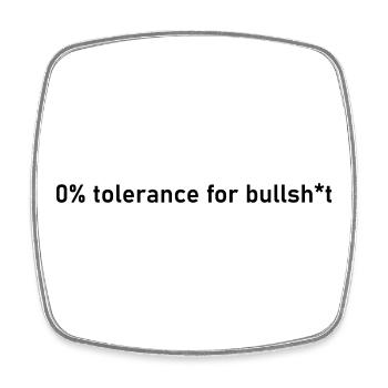 bullshit 0% no tolerance t-shirt shit true - Square fridge magnet - white - Front