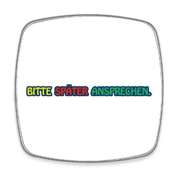 Bitte später ansprechen / Lustiges T-Shirt - Viereckiger Kühlschrankmagnet - Weiß - Vorne