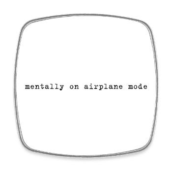 Mentally on Airplane Mode - Viereckiger Kühlschrankmagnet - Weiß - Vorne