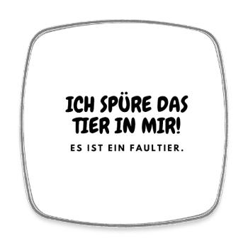 Ich Spüre ein Tier in mir! - Viereckiger Kühlschrankmagnet - Weiß - Vorne