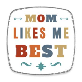Mom Likes ME Best Funny Sibling Rivalry - Square fridge magnet - white - Front