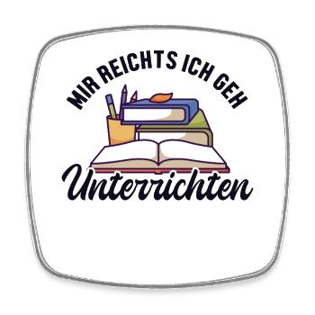 Mir reichts ich geh Unterrichten Lehrerin - Viereckiger Kühlschrankmagnet - Weiß - Vorne