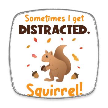 Sometimes I Get Distracted Squirrel Squirrel - Viereckiger Kühlschrankmagnet - Weiß - Vorne