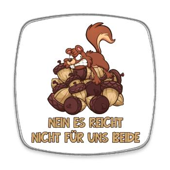 Nein Es Reicht Nicht Für Uns Beide Grauhörnchen - Viereckiger Kühlschrankmagnet - Weiß - Vorne