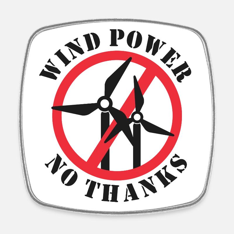 Wind Power No Thanks - Square fridge magnet - white