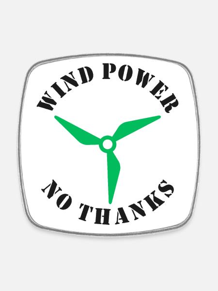 Wind Power No Thanks - Square fridge magnet - white
