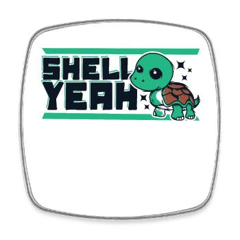 Shell Yeah Riesenschildkröte Landschildkröte - Viereckiger Kühlschrankmagnet - Weiß - Vorne