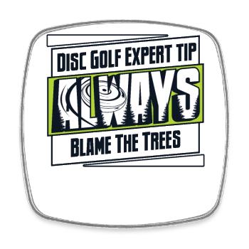 Disc Golf Expert Tip Always Blame The Trees - Viereckiger Kühlschrankmagnet - Weiß - Vorne