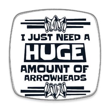 Need Huge Amount Of Arrowheads Hunting Tips - Square fridge magnet - white - Front
