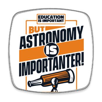 Education Is Important But Astronomy Is - Square fridge magnet - white - Front