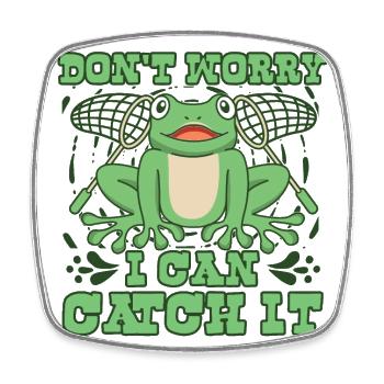 Don't Worry I Can Catch It Tree Frog Toad - Square fridge magnet - white - Front