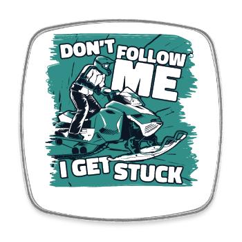 Don't Follow Me I Get Stuck Snowmobile Driver - Square fridge magnet - white - Front