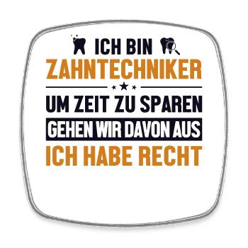 Zahntechniker hat immer Recht Zahnlabor - Viereckiger Kühlschrankmagnet - Weiß - Vorne