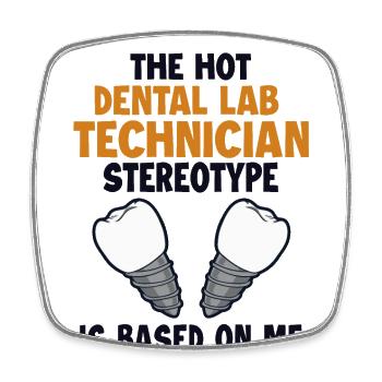 Hot Dental Lab Technician Stereotype Zahnlabor - Square fridge magnet - white - Front