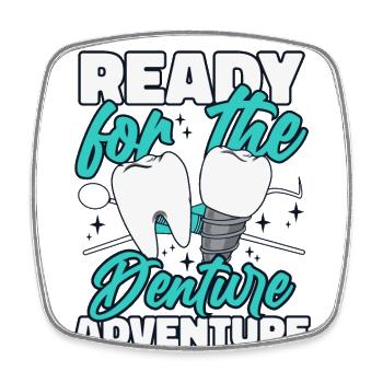 Ready For The Denture Adventure Dental Lab - Square fridge magnet - white - Front