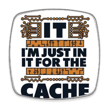 I'm Just In It For The Cache Admin IT Operations - Square fridge magnet - white - Front