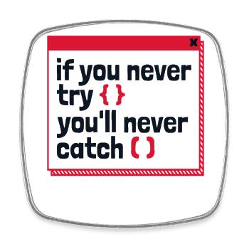 If You Never Try You'll Never Catch Developer - Square fridge magnet - white - Front