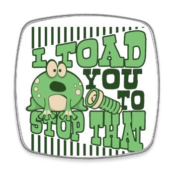I Toad You To Stop That Kröte Kaulquappe Frosch - Viereckiger Kühlschrankmagnet - Weiß - Vorne