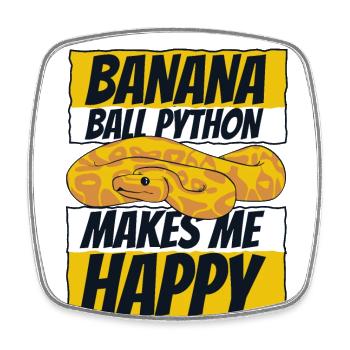 Makes Me Happy Snake Python Banana Ball Python - Square fridge magnet - white - Front