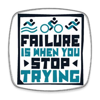 Failure Is When You Stop Trying Triathlete - Square fridge magnet - white - Front
