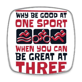 Why Be Good At One Sport Triathlete Training Pro - Square fridge magnet - white - Front