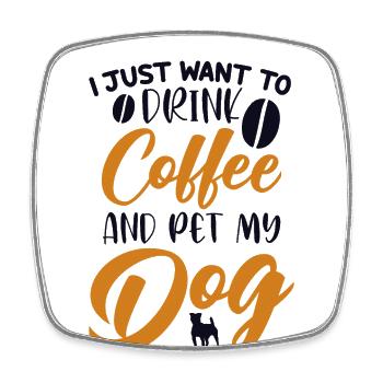 Buvez du café et caressez mon chien Wauwau à quatre pattes - Magnet carré - blanc - Devant