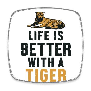 Life is Better with a Tiger King Tiger - Square fridge magnet - white - Front