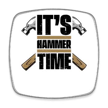 It's Hammer Time Carpenter Wood Technician Carpenter - Square fridge magnet - white - Front