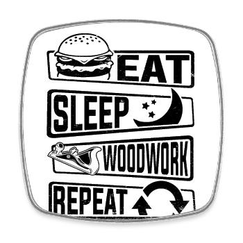 Eat Sleep Woodwork Repeat Carpenter Wood Technician - Square fridge magnet - white - Front