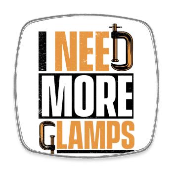 I Need More Clamps Tischler Carpenter Schreiner - Square fridge magnet - white - Front
