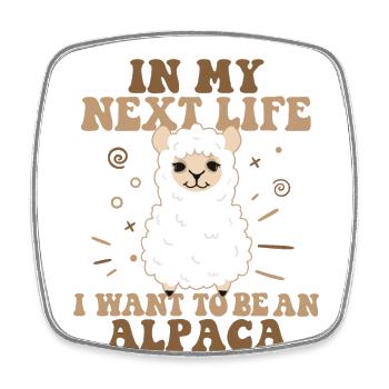 In My Next Life I Want To Be An Alpaca Huacaya - Square fridge magnet - white - Front
